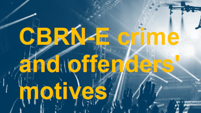 CBRN-E crime and offenders’ motives. What is it? Why people do it